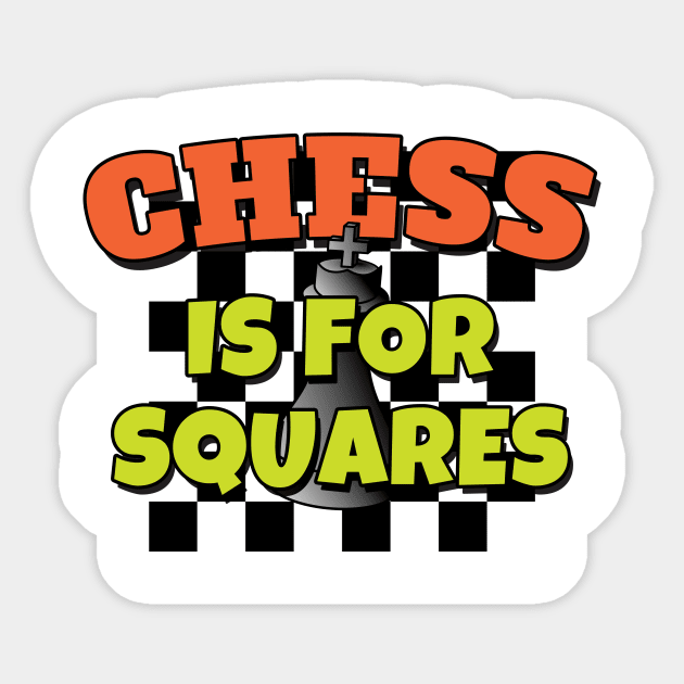 Chess Is For Squares Sticker by fizzyllama